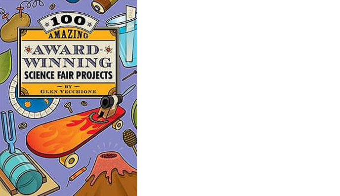 100 Award Winning Science Fair Projects by Glen Vecchione