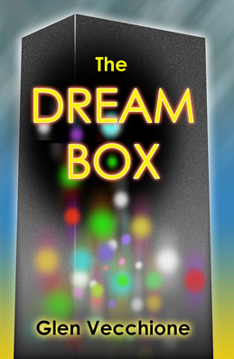 The Dream Box - A Novel by Glen Vecchione