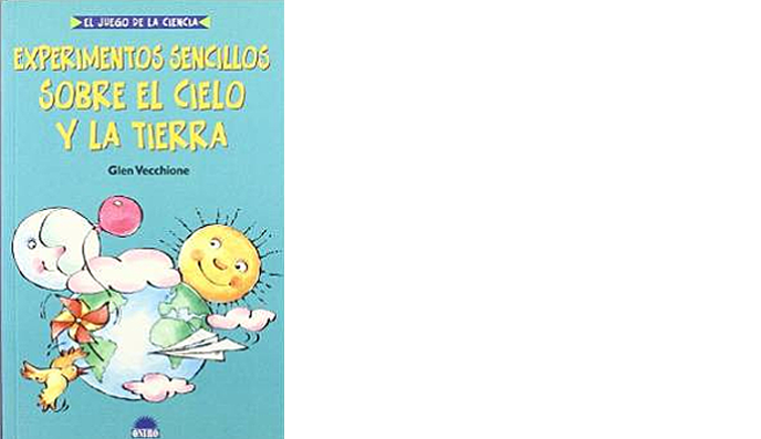 Simple Experiments on Heaven and Earth (Experimentos Sencillos Sobre El Cielo Y La Tierra) by Glen Vecchione 